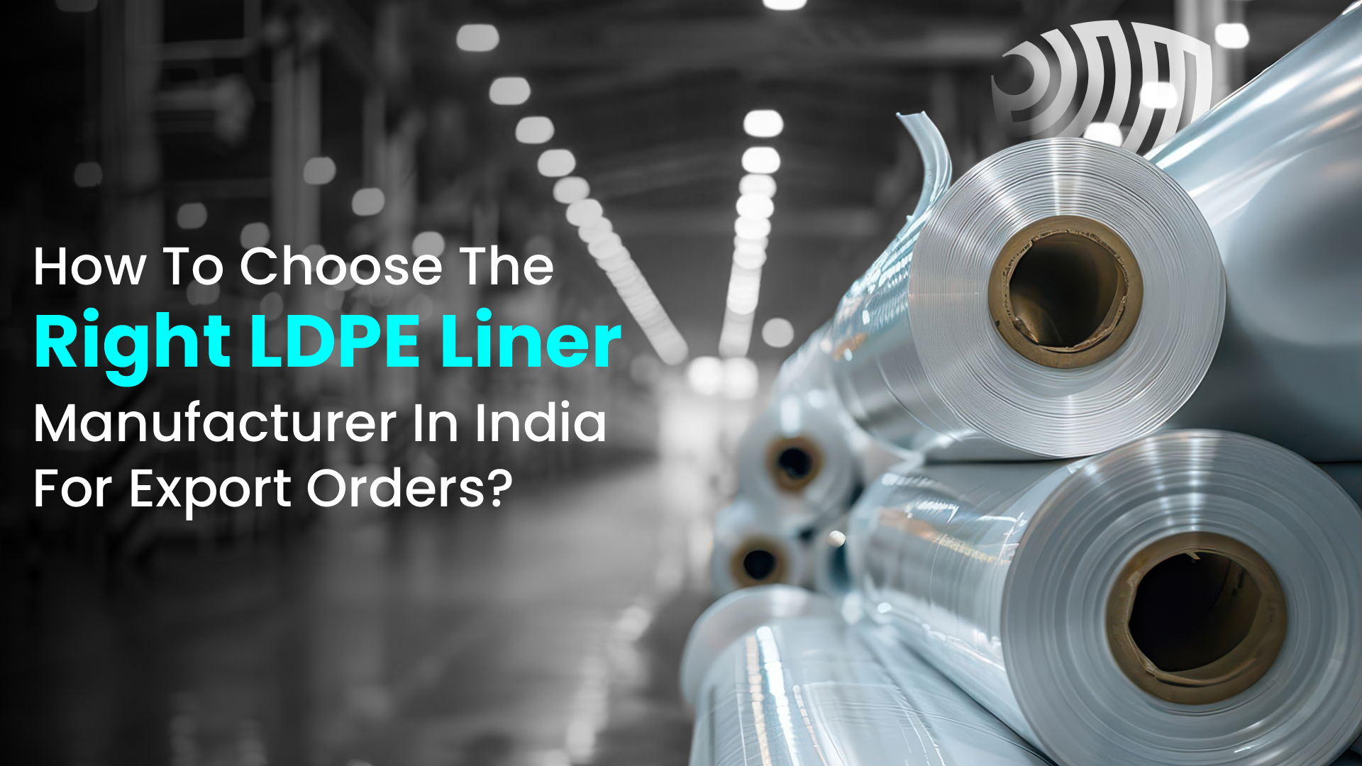 How to Choose the Right LDPE Liner Manufacturer in India for Export Orders?